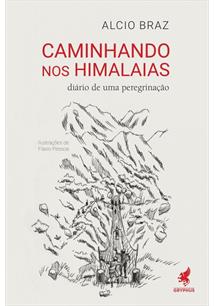 CAMINHANDO NOS HIMALAIAS: DIARIO DE UMA PEREGRINAÇAO