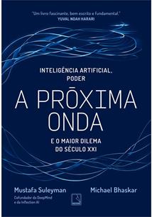 A PROXIMA ONDA: TECNOLOGIA, PODER E O MAIOR DILEMA DO SECULO XXI