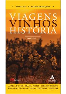 VIAGENS, VINHOS, HISTORIA - VOLUME II