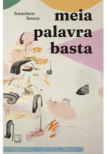 MEIA PALAVRA BASTA