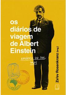 OS DIARIOS DE VIAGEM DE ALBERT EINSTEIN: AMERICA DO SUL, 1925