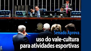 Senado Aprova: uso do vale-cultura para atividades esportivas