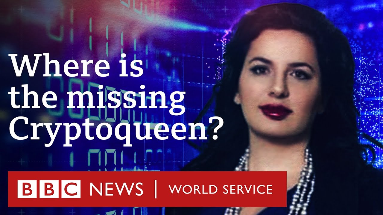 The Missing Cryptoqueen: Dead or Alive? - BBC World Service Documentaries - YouTube