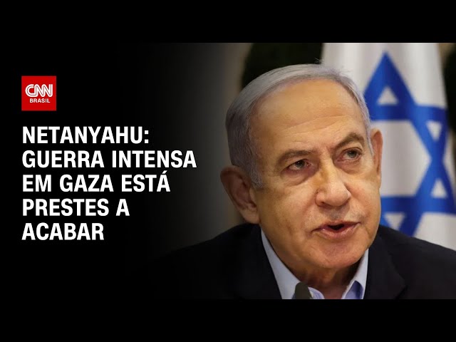 Netanyahu: Guerra intensa em Gaza está prestes a acabar | CNN NOVO DIA