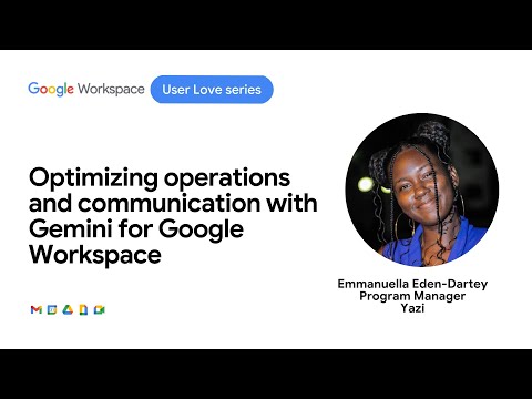 How Yazi leverages Gemini for Google Workspace to enhance productivity & communications