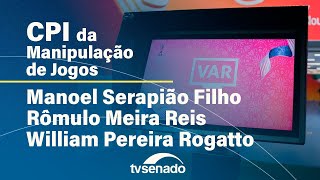 CPI da Manipulação de Jogos ouve depoimentos e vota requerimentos – 9/7/24