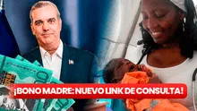 Bono Madre 2024 consulta: NUEVO LINK para verificar el pago de RD$1.500 que entrega Luis Abinader