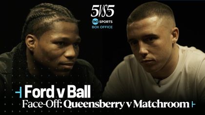 Raymond Ford v Nick Ball: The Face-Off