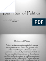 Definition of Politics: Report By: Kevin John C. de Guzman Mrs. Janelle Rosal Bsict Iii-A Instructor