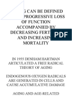 Ageing Can Be Defined As The Progressive Loss of Function Accompanied by Decreasing Fertility and Increasing Mortality