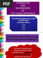 Strengths AND Weaknesses OF Top Down Approach: Teaching Reading Skills and Vocabulary Tutorial Week 2