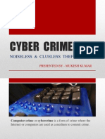 Cyber Crime: Noiseless & Clueless Theft