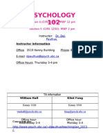 Psychology 102: Section 4 (CIRS 1250) : MWF 12 PM Section 5 (CIRS 1250) : MWF 2 PM