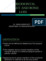 Periodontal Pocket and Bone Loss: Dr. Saima Akram Butt Department of Periodontology