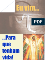 Eu Vim para Que Tenham Vida