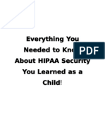 Everything You Wanted To Know About HIPAA Security You Learned As A Child!