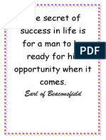 The Secret of Success in Life Is Foramantobe Ready For His Opportunity When It Comes