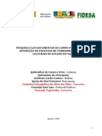 PESQUISA E LEVANTAMENTOS DE CAMPO PARA SUBSIDIAR INSTRUÇÃO DE PROCESSO DE TOMBAMENTO DE BENS CULTURAIS NO ESTADO DO PARÁ
Quilombos de Cacau e Ovos - Colares; 
Quilombos de Oriximiná; 
Instituto Carlos Gomes - Belém;  
Igreja de São Francisco- Barcarena; 
Conjunto Paisagístico de Alter-do-Chão - Santarém
Fazenda Sant´Ana - Ponta de Pedra e
 Fazenda Taperinha- Santarém.
