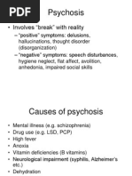 Psychosis: - Involves "Break" With Reality