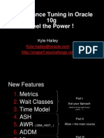 Performance Tuning in Oracle 10g Feel The Power !: Kyle Hailey