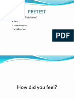 Pretest: Explain The Definition Of: A. Test B. Assessment C. Evaluation