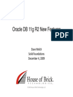 Oracle DB 11g R2 New Features: Dave Welch Solid Foundations December 4, 2009