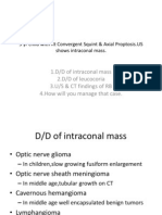 1.D/D of Intraconal Mass 2.D/D of Leucocoria 3.U/S & CT Findings of RB 4.how Will You Manage That Case