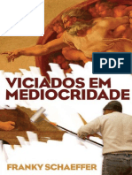 Viciados em Mediocridade