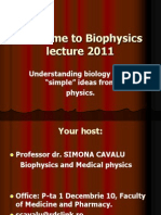 Welcome To Biophysics: Understanding Biology Using "Simple" Ideas From Physics