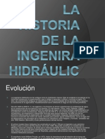 La Historia de La Ingenira Hidráulica en El