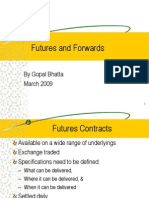 Futures and Forwards: by Gopal Bhatta March 2009