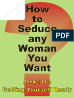 Book I - Getting Yourself Ready - How To Seduce Any Woman You Want