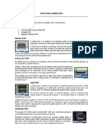 Serial Port Parallel Port Universal Serial Bus (USB) Port. Firewire Port Special Purpose Ports