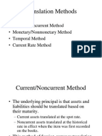 Translation Methods: - Current/Noncurrent Method - Monetary/Nonmonetary Method - Temporal Method - Current Rate Method