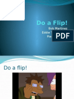 Do A Flip!: Bob Martinez Eddie Tchertchian Pierce College