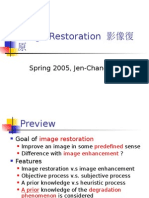 Image Restoration 影像復 原: Spring 2005, Jen-Chang Liu