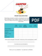 Project Evaluation Form: Overall Experience Organization of The Event Presenters Facilities or Venue Food Entertainment