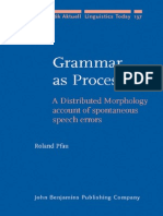 (Linguistik Aktuell _ Linguistics Today) Roland Pfau-Grammar as Processor_ a Distributed Morphology Account of Spontaneous Speech Errors (Linguistik Aktuell _ Linguistics Today)-John Benjamins Publish