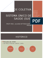 Saúde Coletiva Sistema Único de Saúde (Sus) : Prof .Msc. Juliana Bittencourt E Xavier