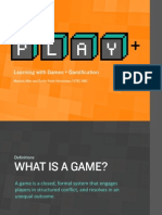 Play: Learning With Games and Gamification