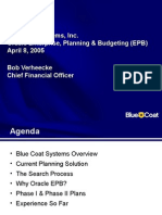 Blue Coat Systems, Inc. Oracle Enterprise, Planning & Budgeting (EPB) April 8, 2005 Bob Verheecke Chief Financial Officer