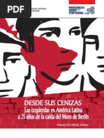 Desde Sus Cenizas: Las Izquierdas en América Latina, A 25 Años de La Caída Del Muro de Berlín