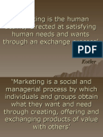 Marketing Is The Human Activity Directed at Satisfying Human Needs and Wants Through An Exchange Process'