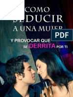 Como SEDUCIR A Una Mujer - Y Provocar Que Se DERRITA Por Tí (Spanish Edition)