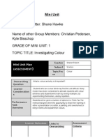 Name of Submitter: Shane Hawke Name of Other Group Members: Christian Pedersen, Kyle Bisschop Grade of Mini Unit: 1 TOPIC TITLE: Investigating Colour