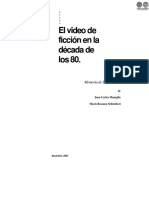 El Video de Ficcion en La Decada de Los 80 - Tesis de Maneglia y Schembori - Año 2001 - Portalguarani