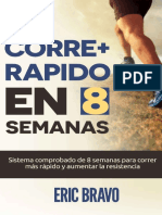 Cómo Correr Más Rápido en 8 Semanas - Programa para Correr Más Rápido y Aumentar La Resistencia en El Running Incluye Programas de Entrenamiento para Media Maratón y Maratón - Eric Bravo