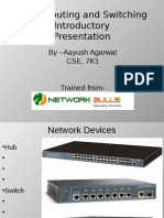 CCNA Routing and Switching Introductory Presentation: by - Aayush Agarwal CSE, 7K1