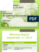 Morning Report September, 1 2015: Supervisor: Dr. Gede Made Punarbawa, SP - OG DM Jaga: Rian