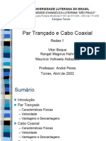 Cabo Coaxial e Par Trançado